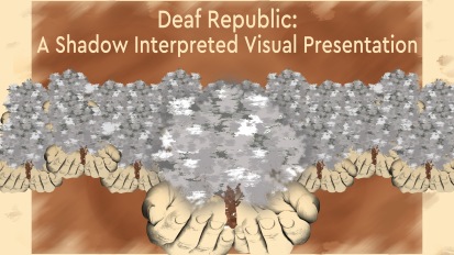 February 22-24: Deaf Republic